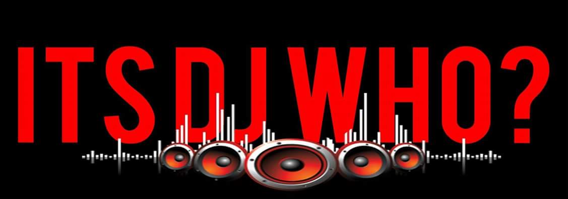 Its DJ Who?